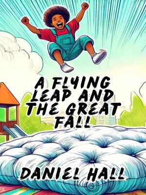 cover image of A Flying Leap and the Great Fall